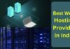 टॉप 5 होस्टिंग प्रोवाइडर्स – फीचर्स, कीमत और रिव्यू Top 5 Hosting Company in India